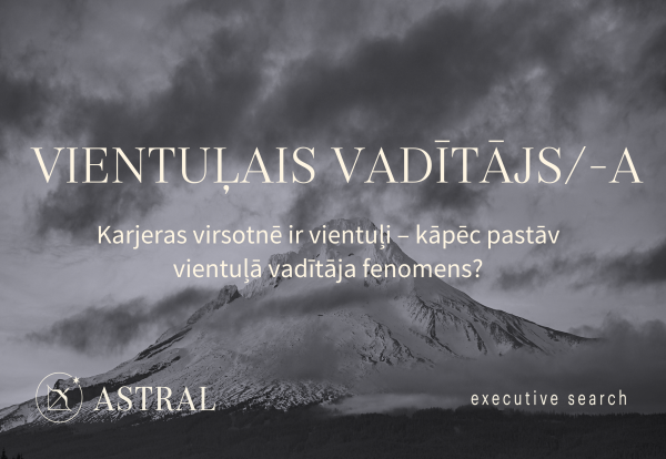 Karjeras virsotnē ir vientuļi – kāpēc pastāv vientuļā vadītāja fenomens?