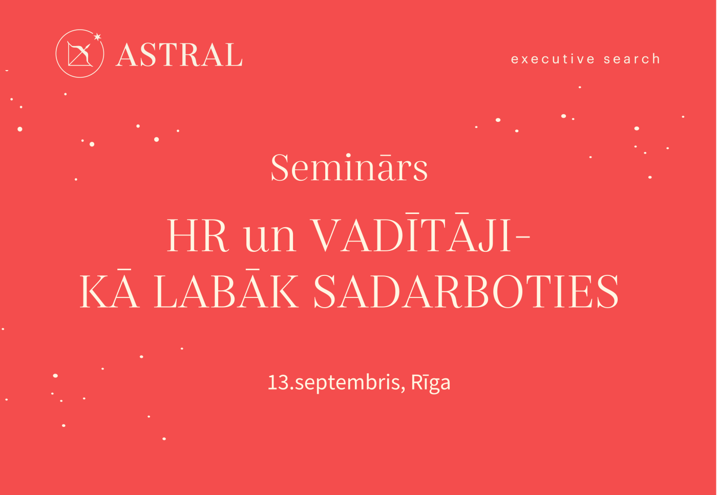 Seminārs HR profesionāļiem un vadītājiem – KĀ LABĀK SADARBOTIES (SADZIRDĒT, SARUNĀT, VIENOTIES)