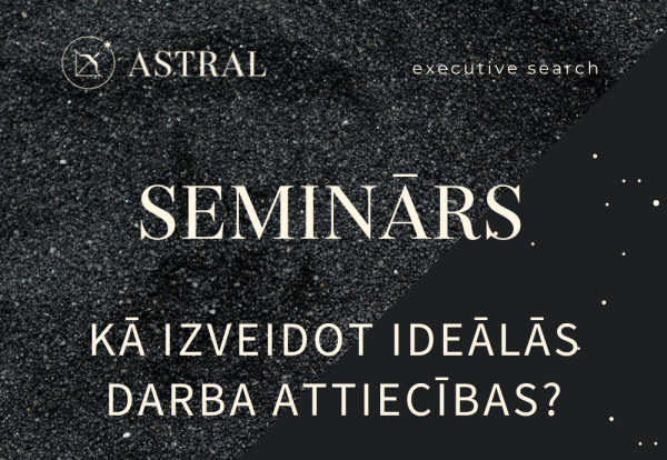 Seminārs: Kā izveidot ideālās darba attiecības?