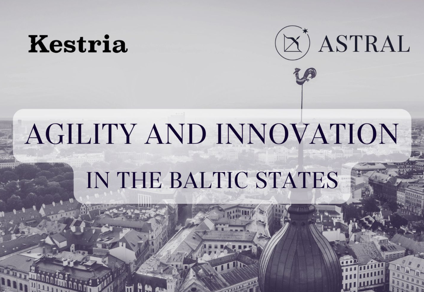 Agility and innovation: Seeking leaders who can innovate and adapt quickly in the Baltic States