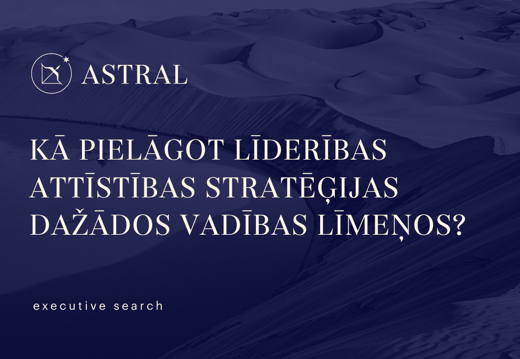 Kā pielāgot līderības attīstības stratēģijas dažādos vadības līmeņos