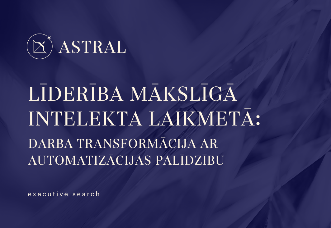 Līderība mākslīgā intelekta laikmetā: darba transformācija ar automatizācijas palīdzību
