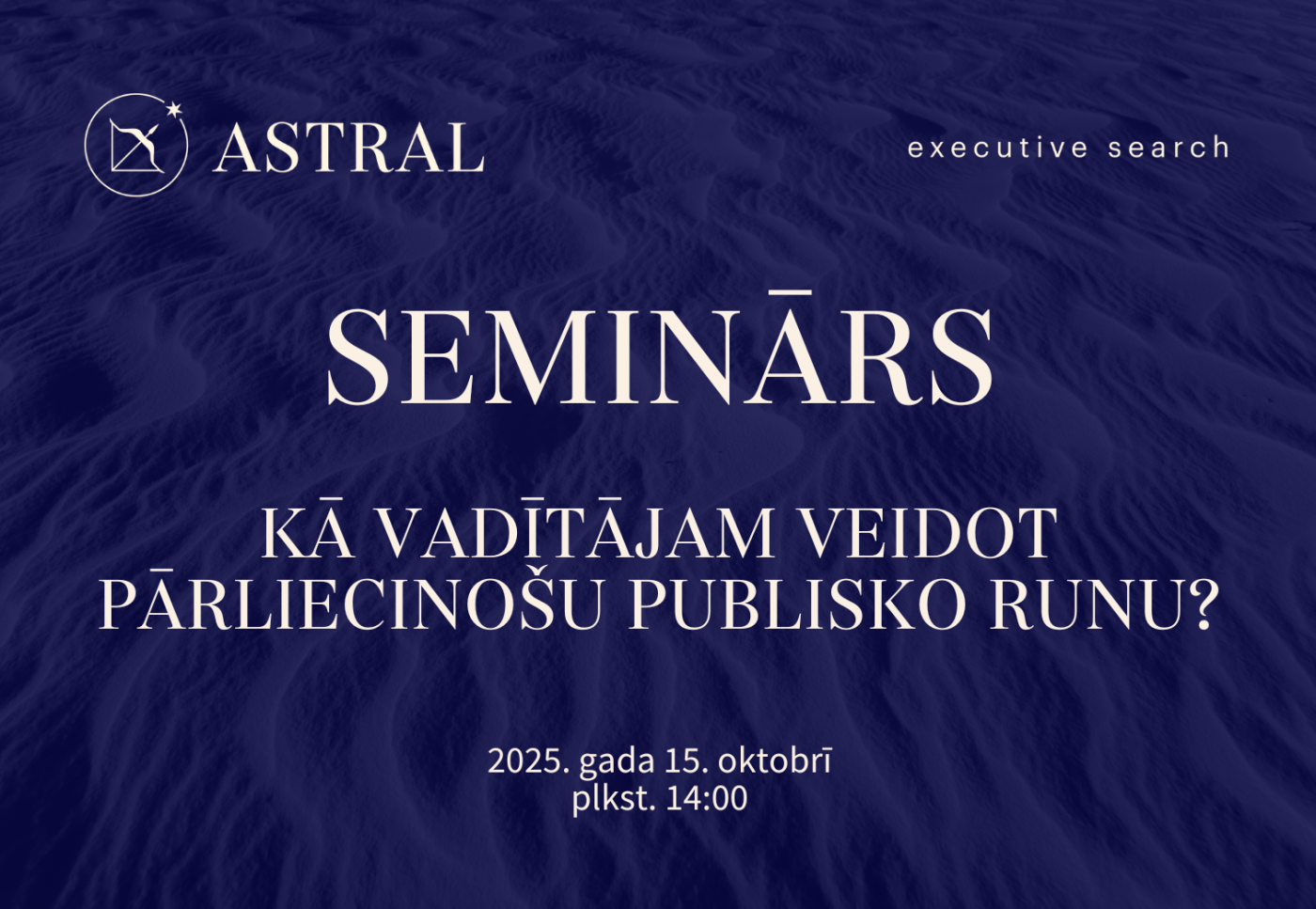 SEMINĀRS: Kā vadītājam veidot pārliecinošu publisko runu?