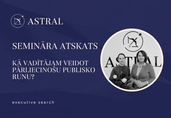 Atskats uz semināru “Kā vadītājam veidot pārliecinošu publisko runu?”
