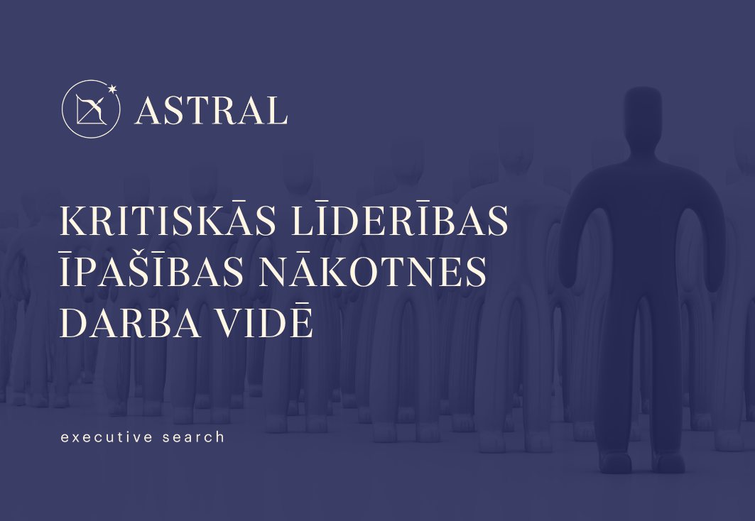 Kritiskās līderības īpašības nākotnes darba vidē