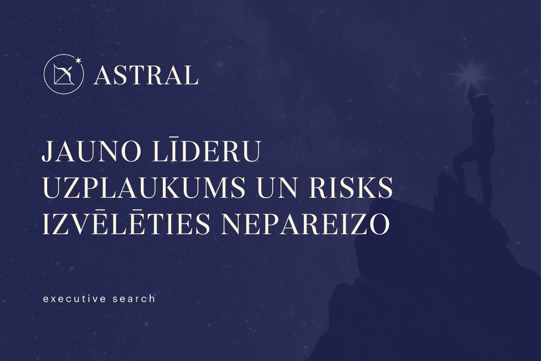 Jauno līderu uzplaukums un risks izvēlēties nepareizo