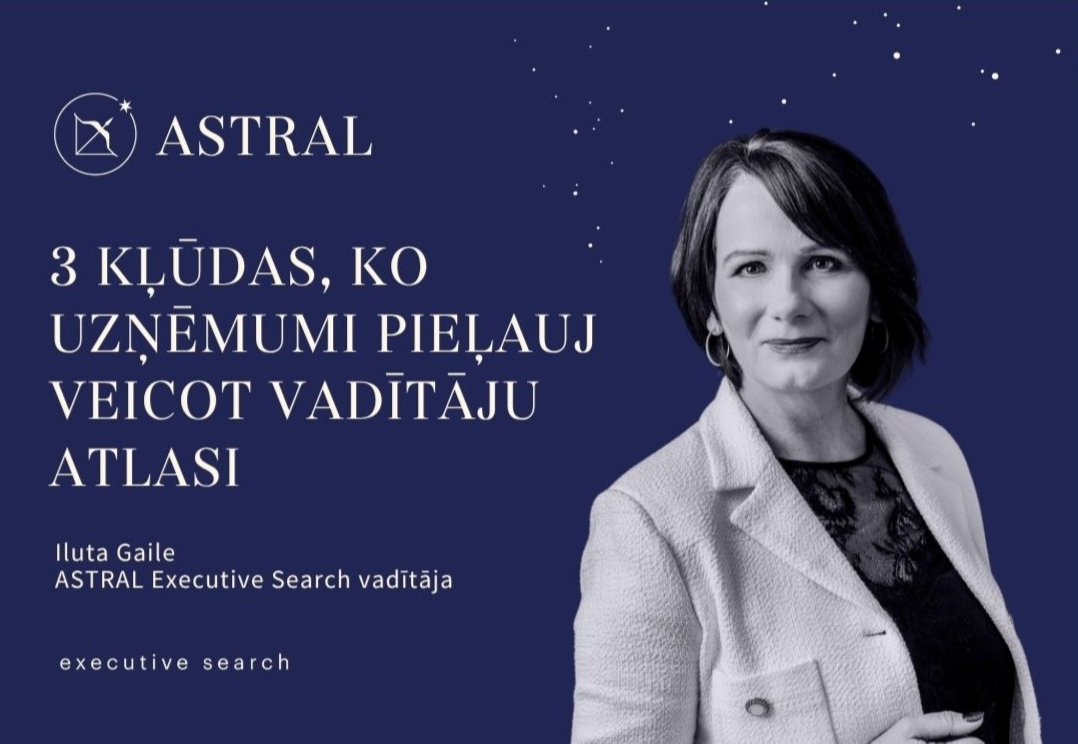 3 biežākās kļūdas, ko uzņēmumi pieļauj vadītāju atlasē – un kā no tām izvairīties